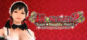 Super Naughty Maid 2