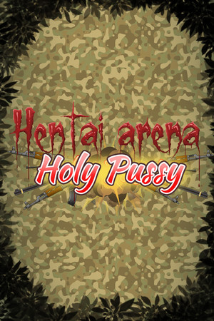 HENTAI ARENA HOLY PUSSY