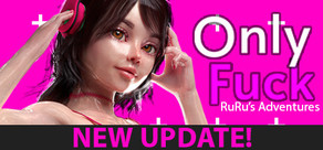 OnlyFuck - RuRu's Adventures