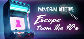 Paranormal Detective: Escape from the 90s