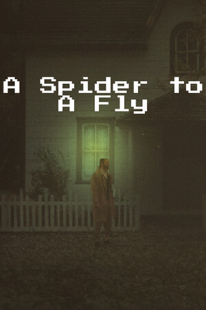 A Spider to A Fly