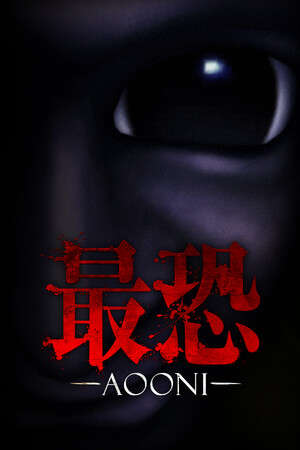 Absolute Fear -AOONI- / 最恐 -青鬼-