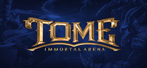 TOME: Immortal Arena