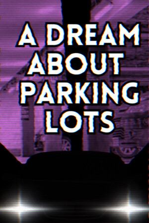 A Dream About Parking Lots