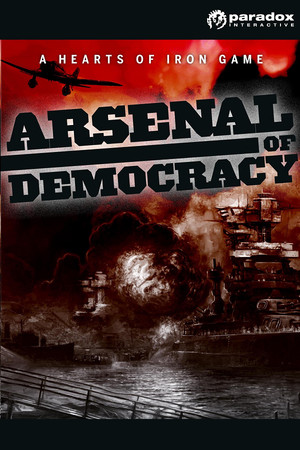 Arsenal of Democracy: A Hearts of Iron Game