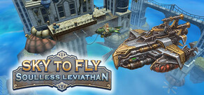 Sky To Fly: Soulless Leviathan