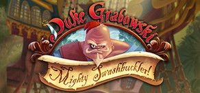 Duke Grabowski, Mighty Swashbuckler