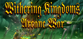Withering Kingdom: Arcane War