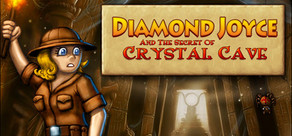 Diamond Joyce and the Secrets of Crystal Cave