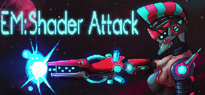 EM: Shader Attack