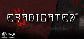 Eradicated™