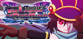The Legend of Dark Witch Episode 2 -The Price of Desire-
