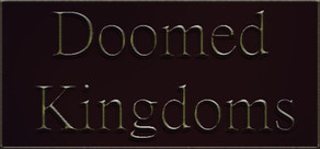Doomed Kingdoms
