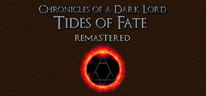 Chronicles of a Dark Lord: Tides of Fate Remastered