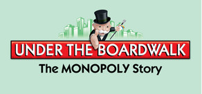 Under the Boardwalk: The MONOPOLY Story