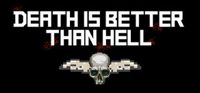 Death is better than Hell
