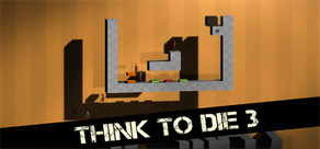 Think To Die 3